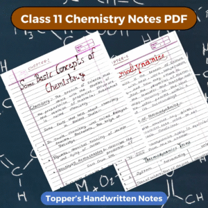 Class 11 ChemistryNotes PDF Download 2025-2026 (Topper’s Handwritten Notes)